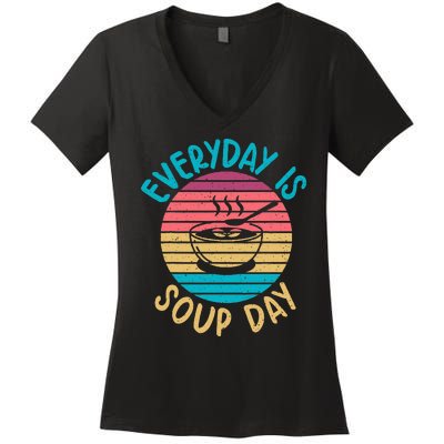 Everyday Is Soup Day Soup Lover Women's V-Neck T-Shirt