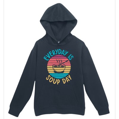 Everyday Is Soup Day Soup Lover Urban Pullover Hoodie