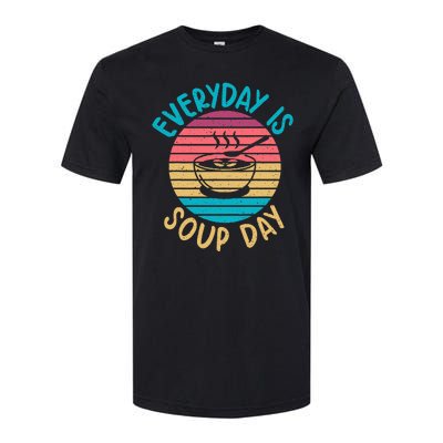 Everyday Is Soup Day Soup Lover Softstyle® CVC T-Shirt