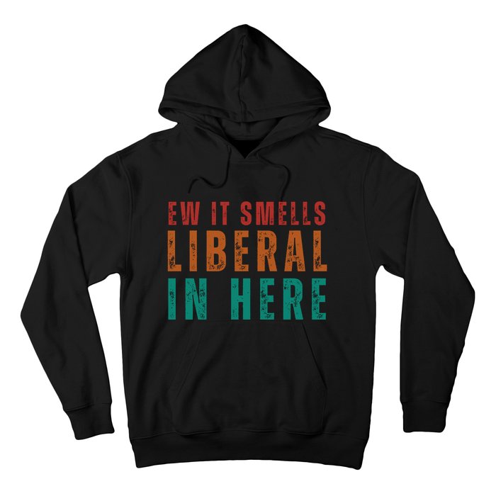 Ew It Smells Liberal In Here Hoodie