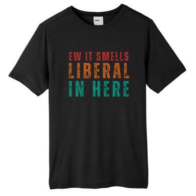 Ew It Smells Liberal In Here Tall Fusion ChromaSoft Performance T-Shirt