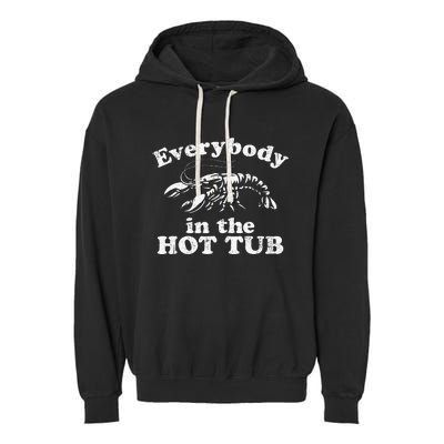 Everybody In The Hot Tub Funny Crawfish Boil Garment-Dyed Fleece Hoodie