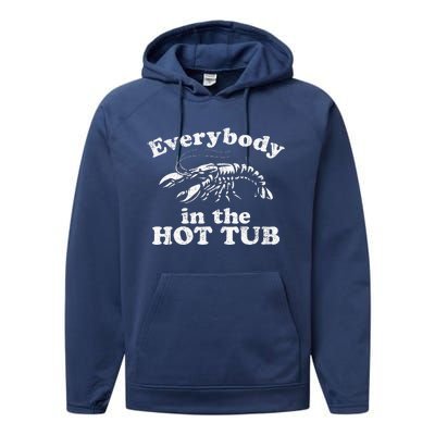 Everybody In The Hot Tub Funny Crawfish Boil Performance Fleece Hoodie