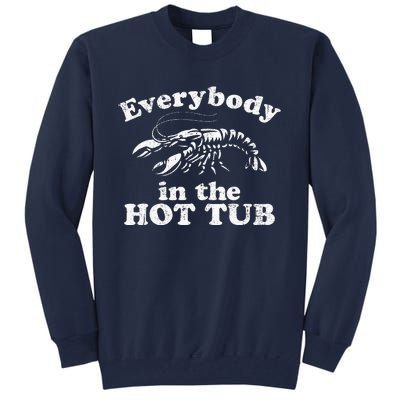 Everybody In The Hot Tub Funny Crawfish Boil Tall Sweatshirt