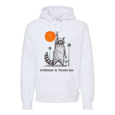 Everyday Is Trash Day Premium Hoodie