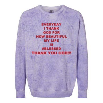 Everyday I Thank God For How Beautiful My Life Is Blessed Thank You God Colorblast Crewneck Sweatshirt