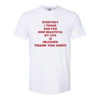 Everyday I Thank God For How Beautiful My Life Is Blessed Thank You God Softstyle CVC T-Shirt