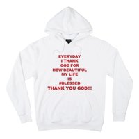 Everyday I Thank God For How Beautiful My Life Is Blessed Thank You God Hoodie