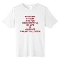 Everyday I Thank God For How Beautiful My Life Is Blessed Thank You God Tall Fusion ChromaSoft Performance T-Shirt