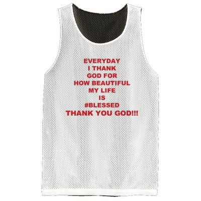 Everyday I Thank God For How Beautiful My Life Is Blessed Thank You God Mesh Reversible Basketball Jersey Tank