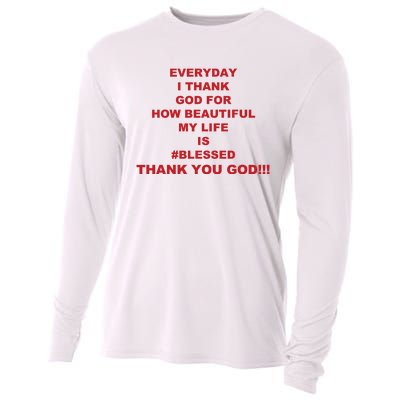 Everyday I Thank God For How Beautiful My Life Is Blessed Thank You God Cooling Performance Long Sleeve Crew