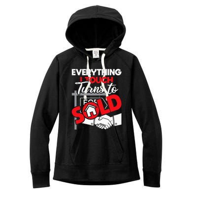 Everything I Touch Turns To Sold Realtor Real Estate Agent Women's Fleece Hoodie