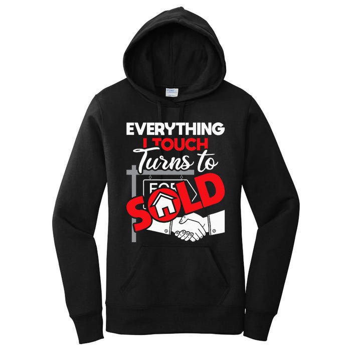 Everything I Touch Turns To Sold Realtor Real Estate Agent Women's Pullover Hoodie