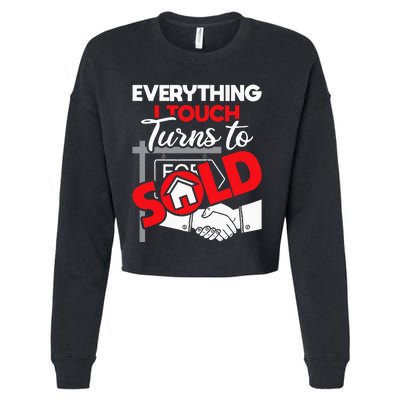 Everything I Touch Turns To Sold Realtor Real Estate Agent Cropped Pullover Crew