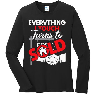 Everything I Touch Turns To Sold Realtor Real Estate Agent Ladies Long Sleeve Shirt