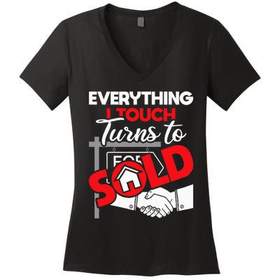 Everything I Touch Turns To Sold Realtor Real Estate Agent Women's V-Neck T-Shirt