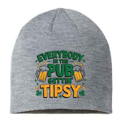 Everybody In The Pub Getting Tipsy Irish St Patricks Day Sustainable Beanie