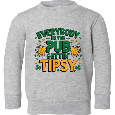 Everybody In The Pub Getting Tipsy Irish St Patricks Day Toddler Sweatshirt