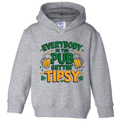 Everybody In The Pub Getting Tipsy Irish St Patricks Day Toddler Hoodie