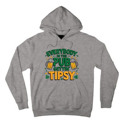 Everybody In The Pub Getting Tipsy Irish St Patricks Day Tall Hoodie