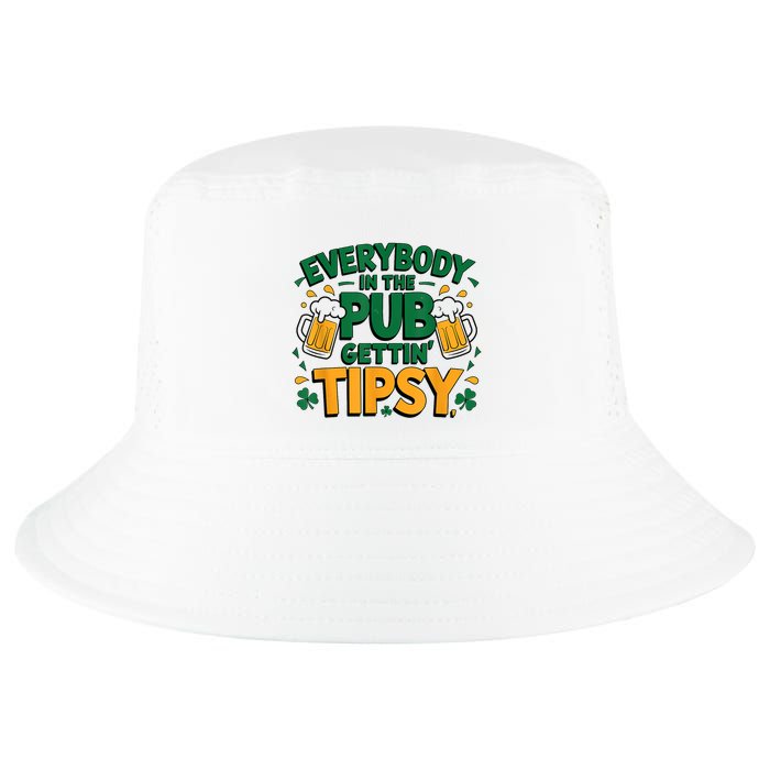 Everybody In The Pub Getting Tipsy Irish St Patricks Day Cool Comfort Performance Bucket Hat