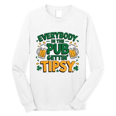 Everybody In The Pub Getting Tipsy Irish St Patricks Day Long Sleeve Shirt