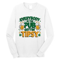 Everybody In The Pub Getting Tipsy Irish St Patricks Day Long Sleeve Shirt
