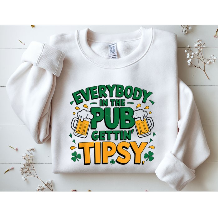 Everybody In The Pub Getting Tipsy Irish St Patricks Day Sweatshirt
