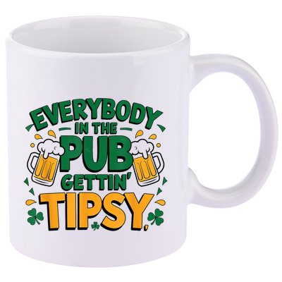 Everybody In The Pub Getting Tipsy Irish St Patricks Day 11oz C Handle Ceramic Mug