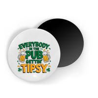 Everybody In The Pub Getting Tipsy Irish St Patricks Day Magnet