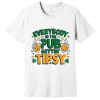 Everybody In The Pub Getting Tipsy Irish St Patricks Day Premium T-Shirt