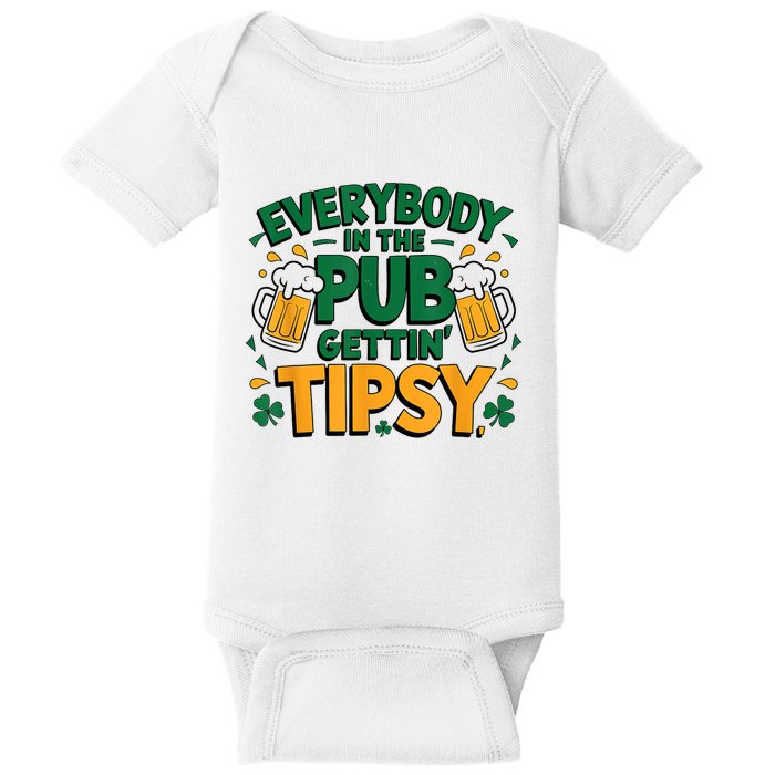 Everybody In The Pub Getting Tipsy Irish St Patricks Day Baby Bodysuit