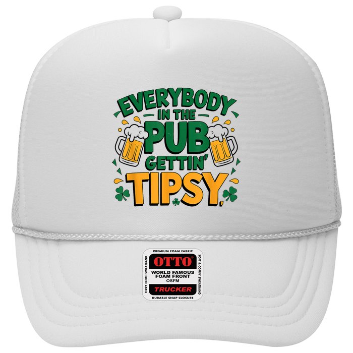 Everybody In The Pub Getting Tipsy Irish St Patricks Day Trucker Hat