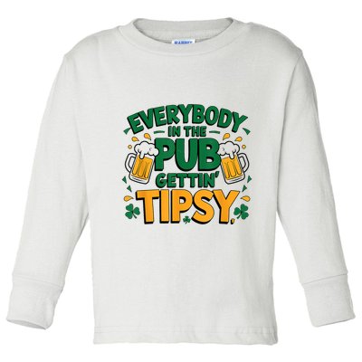 Everybody In The Pub Getting Tipsy Irish St Patricks Day Toddler Long Sleeve Shirt