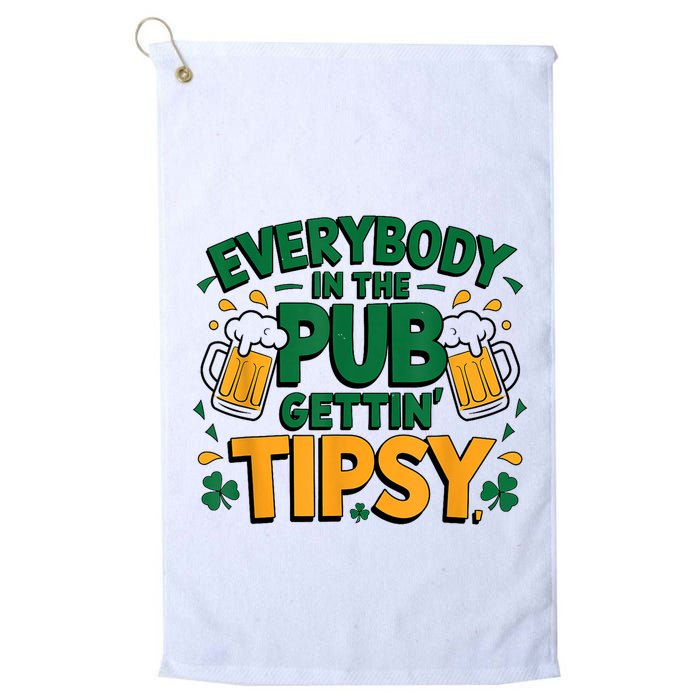 Everybody In The Pub Getting Tipsy Irish St Patricks Day Golf Towel