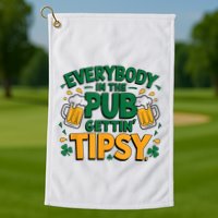 Everybody In The Pub Getting Tipsy Irish St Patricks Day Golf Towel
