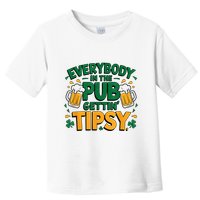 Everybody In The Pub Getting Tipsy Irish St Patricks Day Toddler T-Shirt