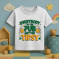 Everybody In The Pub Getting Tipsy Irish St Patricks Day Toddler T-Shirt