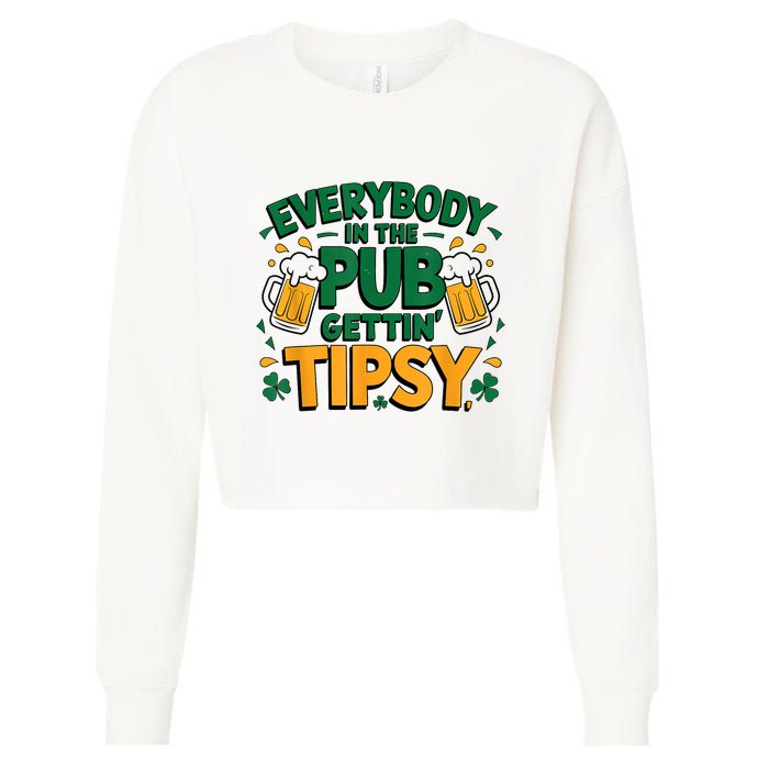 Everybody In The Pub Getting Tipsy Irish St Patricks Day Cropped Pullover Crew