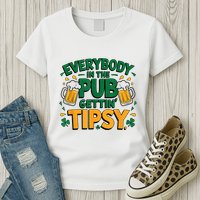 Everybody In The Pub Getting Tipsy Irish St Patricks Day Womens T-Shirt