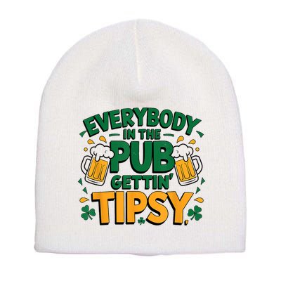 Everybody In The Pub Getting Tipsy Irish St Patricks Day Short Acrylic Beanie