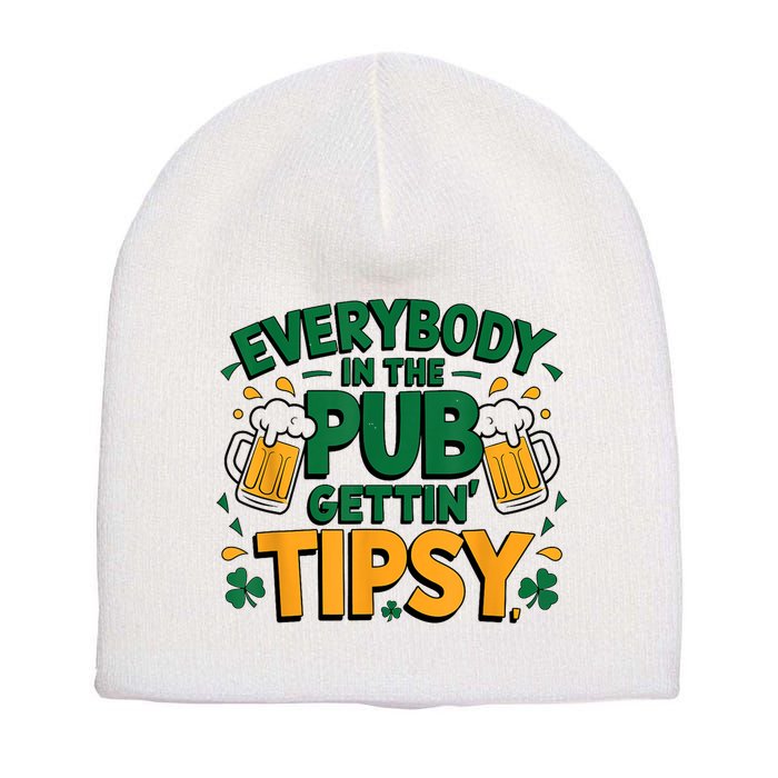 Everybody In The Pub Getting Tipsy Irish St Patricks Day Short Acrylic Beanie