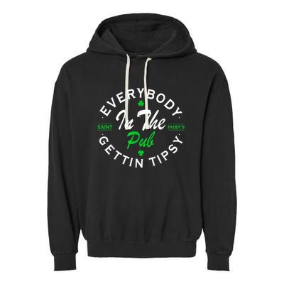 Everybody In The Pub Getting Tipsy St Patricks Day Shamrock Garment-Dyed Fleece Hoodie