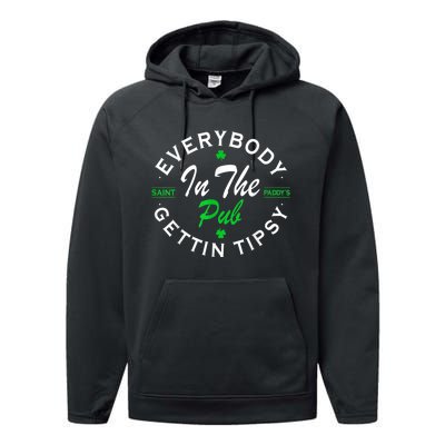 Everybody In The Pub Getting Tipsy St Patricks Day Shamrock Performance Fleece Hoodie