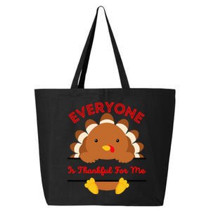 Everyone Is Thankful For Me Turkey Thanksgiving Joke 25L Jumbo Tote