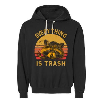 Everything Is Trash Fun Raccoon Picture Camping Hiking Gift Garment-Dyed Fleece Hoodie
