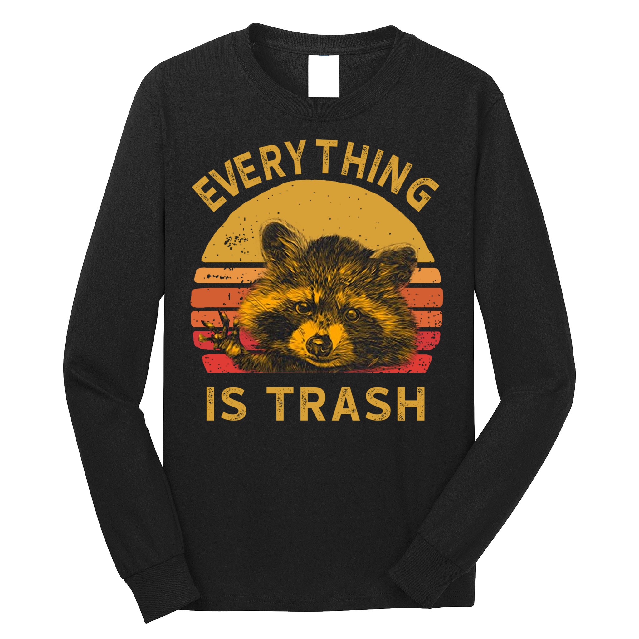 Everything Is Trash Fun Raccoon Picture Camping Hiking Gift Long Sleeve Shirt