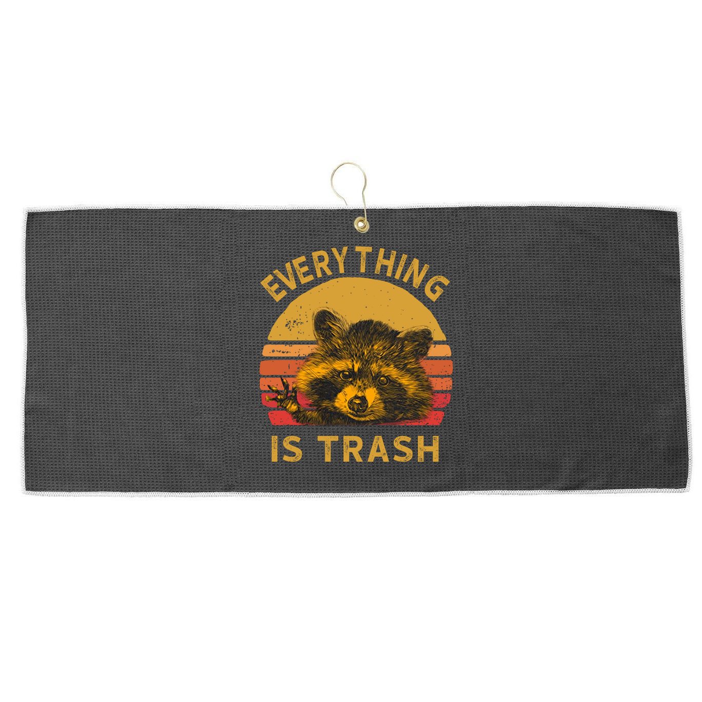 Everything Is Trash Fun Raccoon Picture Camping Hiking Gift Large Microfiber Waffle Golf Towel