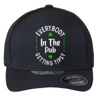 Everybody In The Pub Getting Tipsy St Patricks Day Shamrock Flexfit Unipanel Trucker Cap