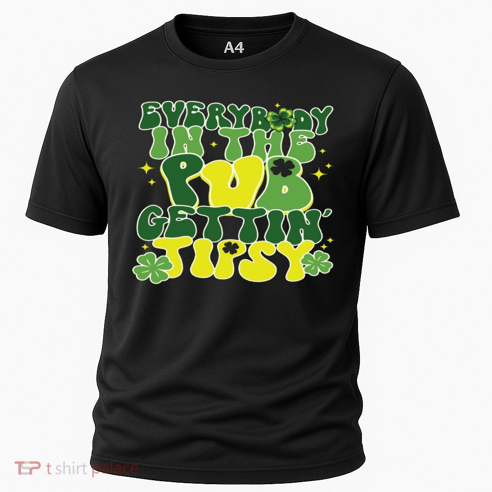 Everybody In The Pub Getting Tipsy Funny St Pattys Day Performance Shirt